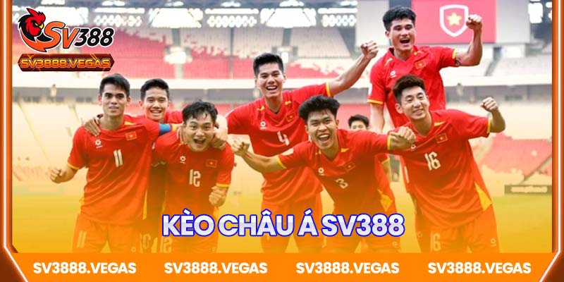 Chơi kèo châu Á SV388: Bí quyết cá cược đỉnh cao